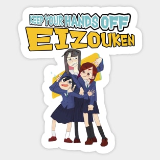 Keep Your Hands off Eizouken Sticker